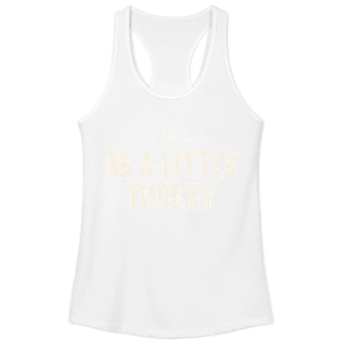 Most Likely To Be A Little Turkey Ladies Tank in White