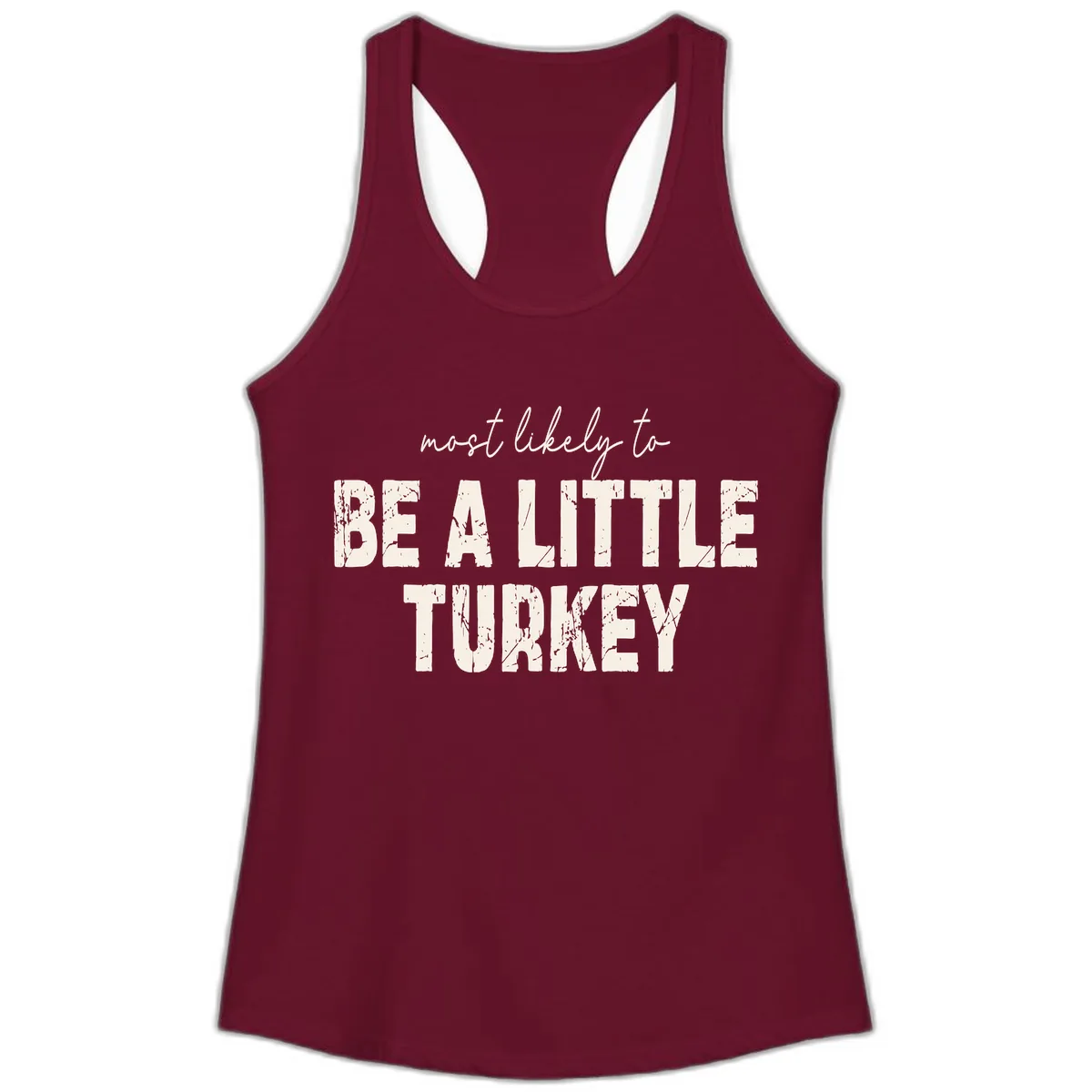 Most Likely To Be A Little Turkey Ladies Tank in Solid Cardinal Red