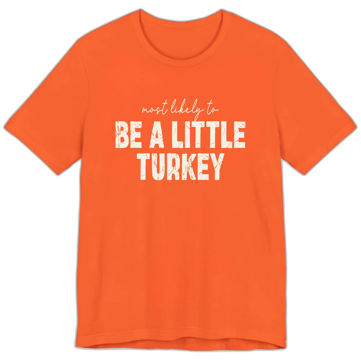 Most Likely To Be A Little Turkey Premium T-Shirt in Orange