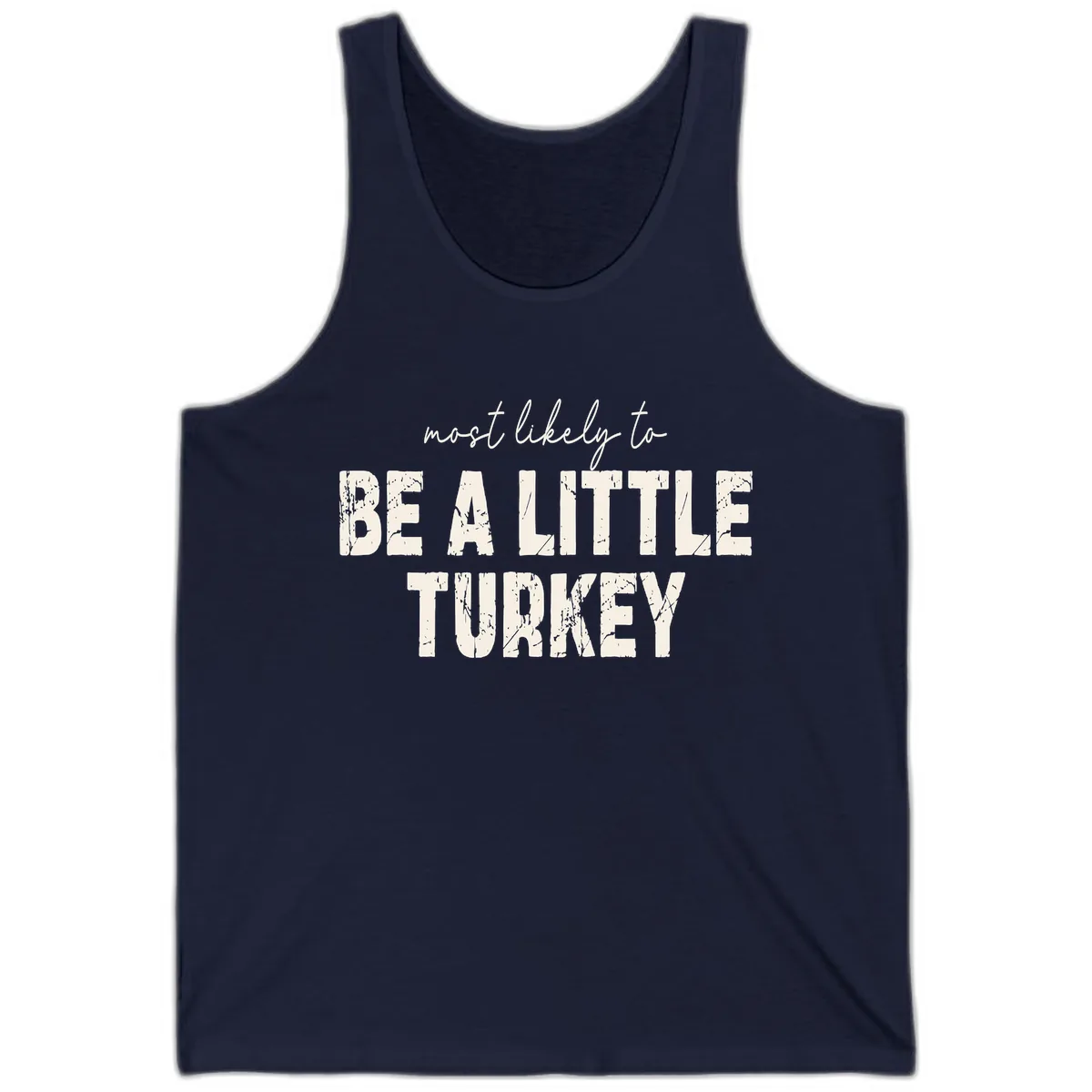 Most Likely To Be A Little Turkey Tank in Navy