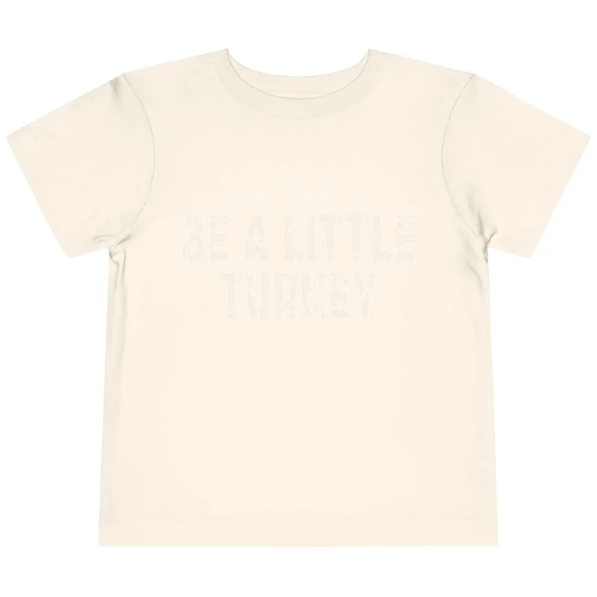 Most Likely To Be A Little Turkey Toddler T-Shirt in Natural