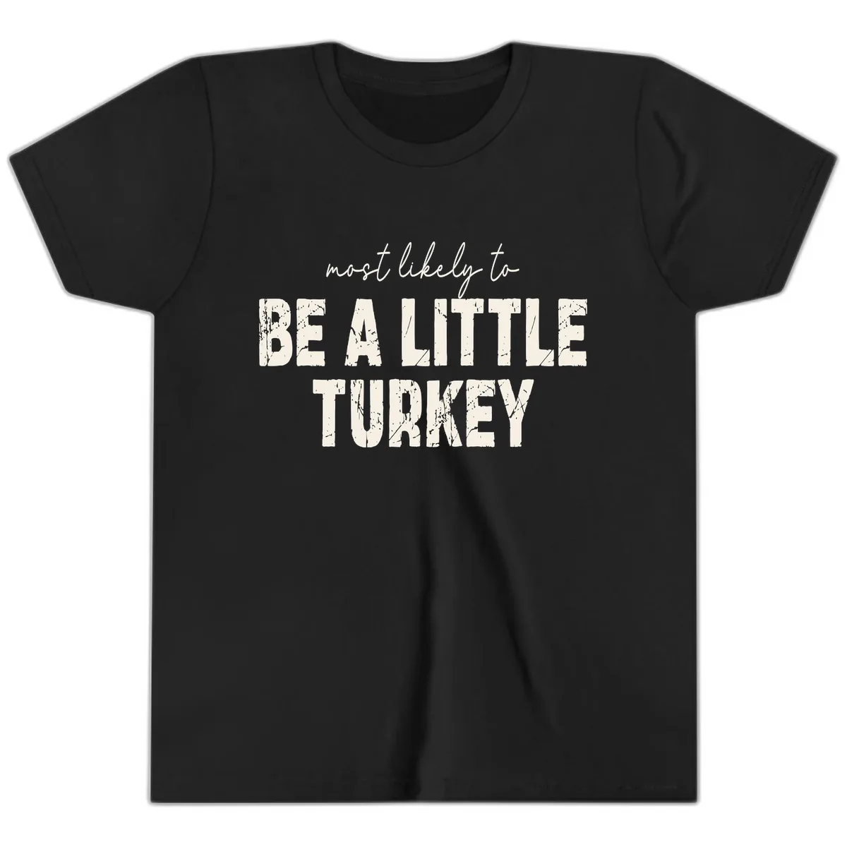 Most Likely To Be A Little Turkey Youth T-Shirt in Black