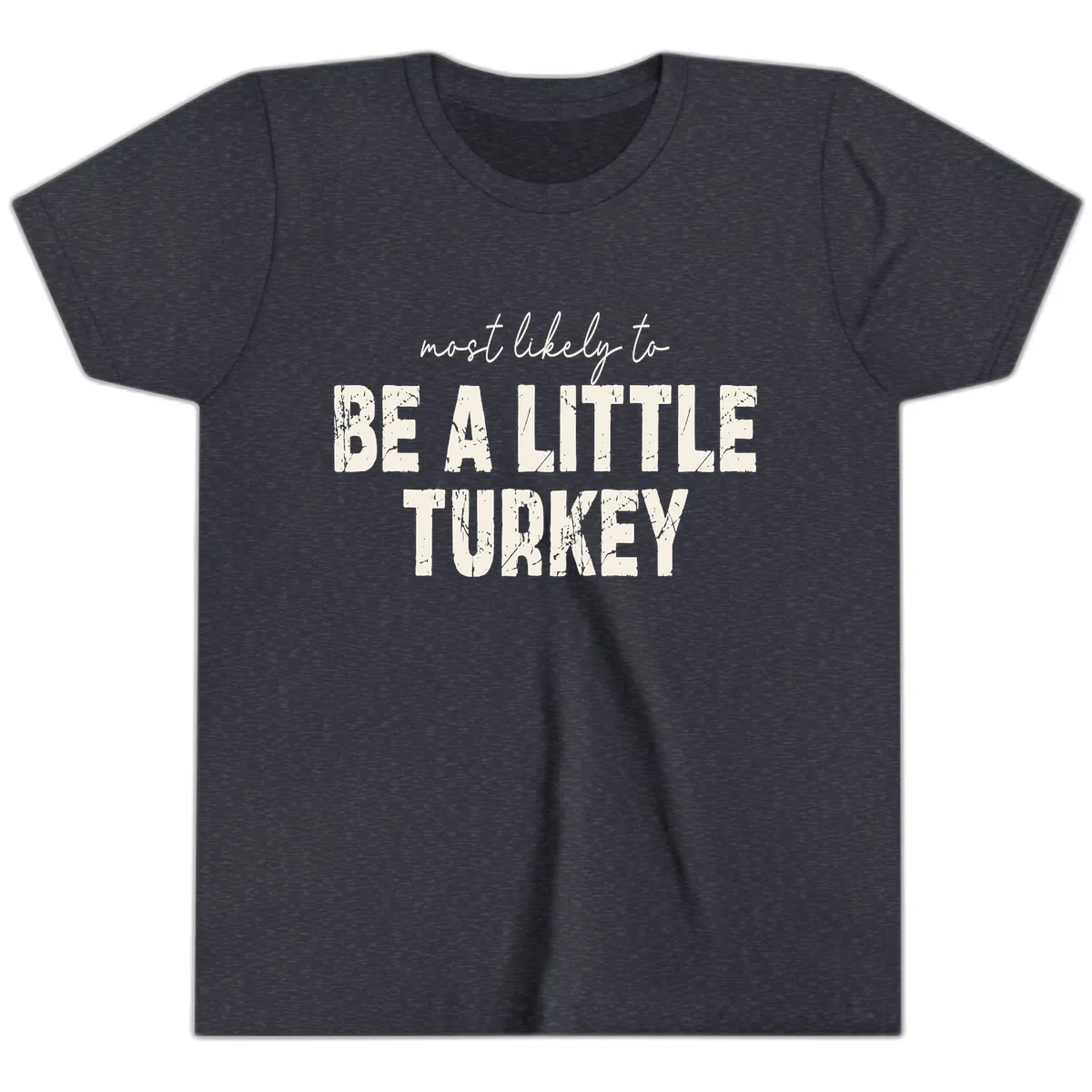 Most Likely To Be A Little Turkey Youth T-Shirt in Heather Navy