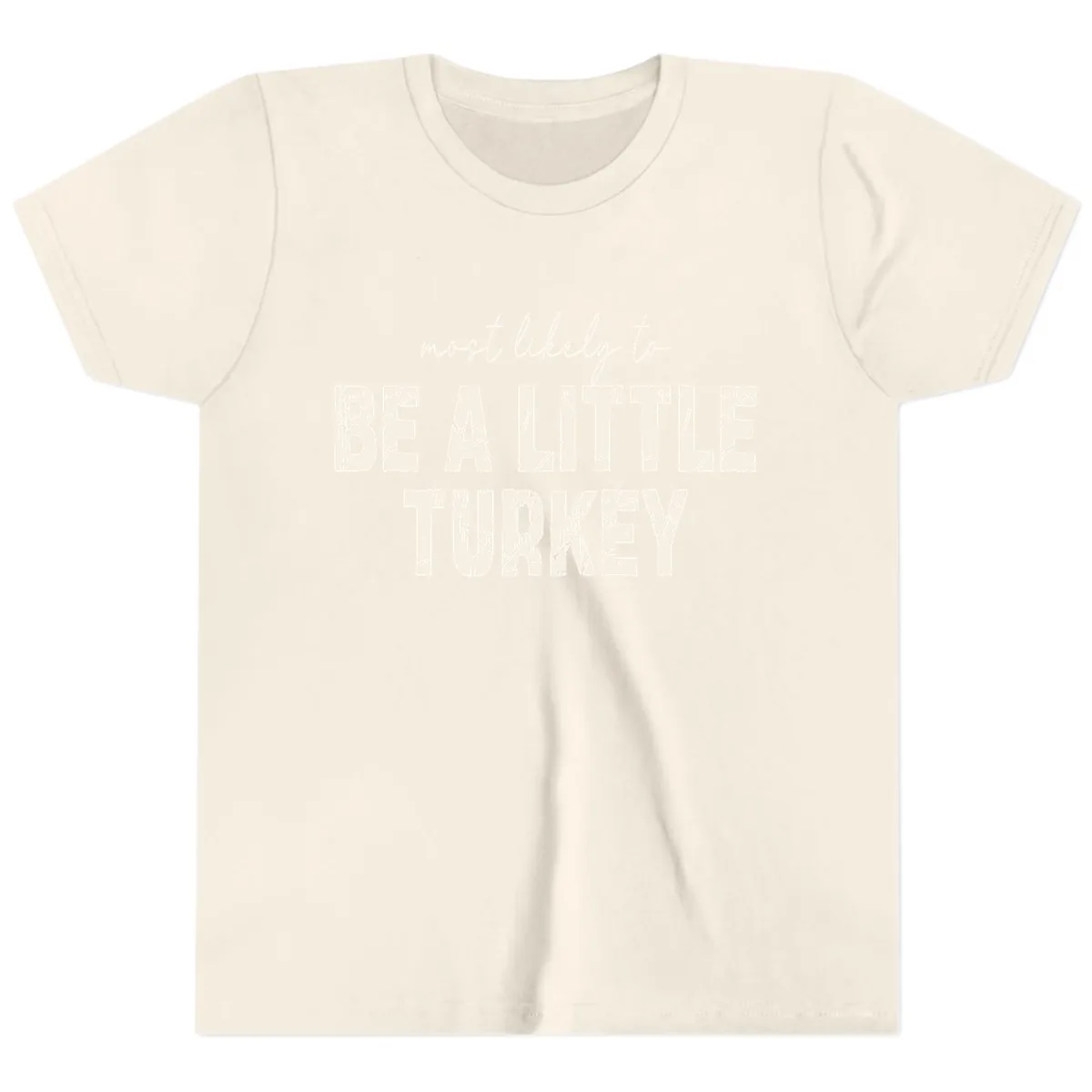 Most Likely To Be A Little Turkey Youth T-Shirt in Natural