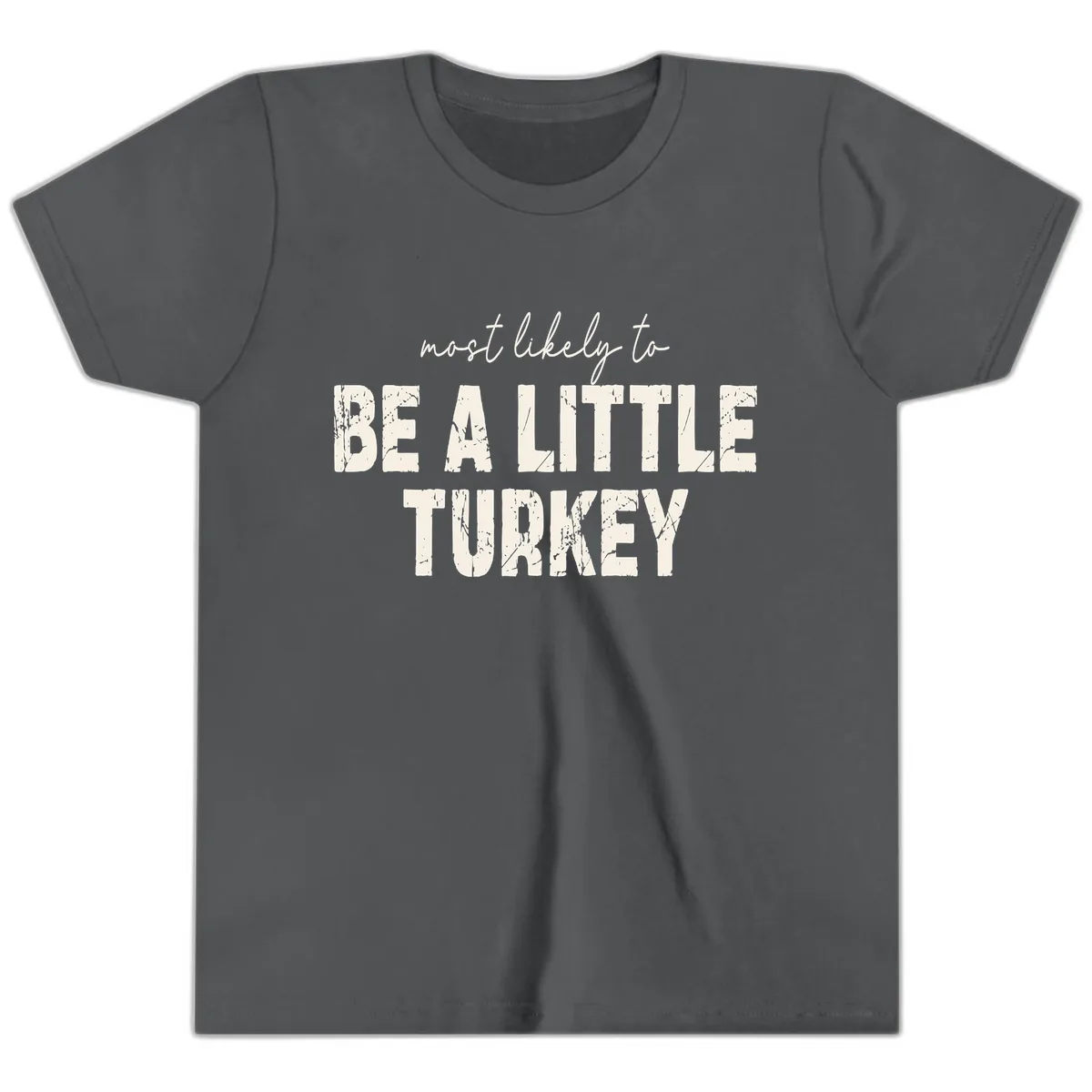 Most Likely To Be A Little Turkey Youth T-Shirt in Asphalt