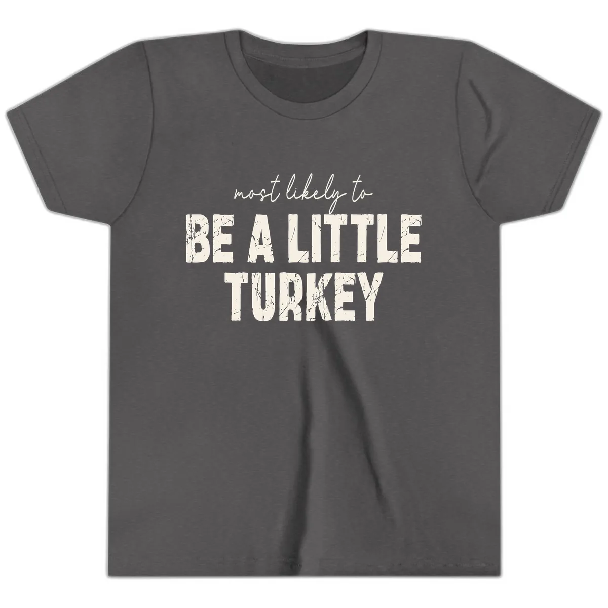 Most Likely To Be A Little Turkey Youth T-Shirt in Dark Heather Grey