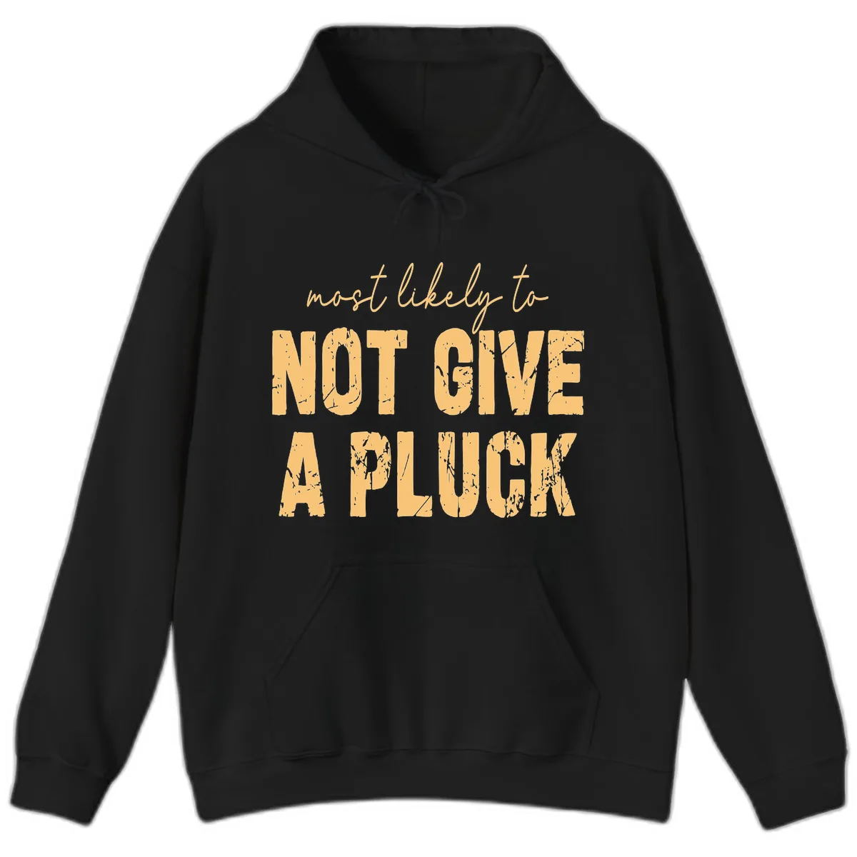 Most Likely To Not Give A Pluck Hoodie in Black