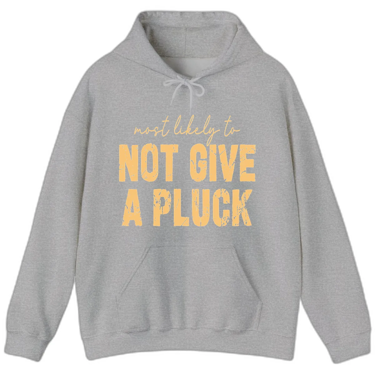 Most Likely To Not Give A Pluck Hoodie in Sport Grey
