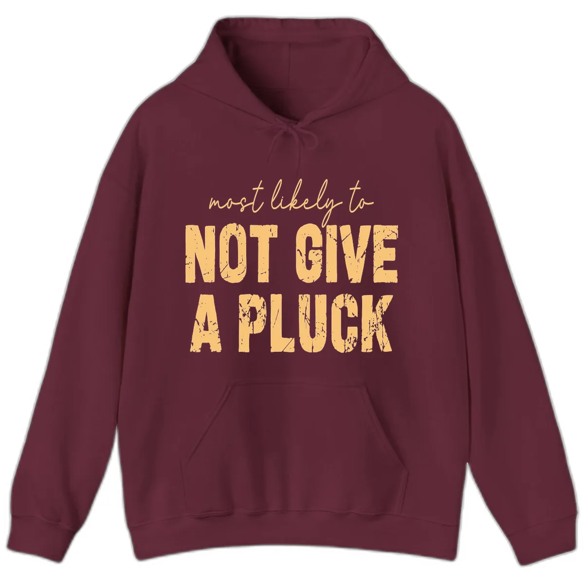 Most Likely To Not Give A Pluck Hoodie in Maroon