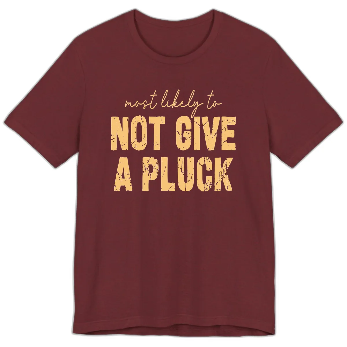 Most Likely To Not Give A Pluck Premium T-Shirt in Heather Cardinal