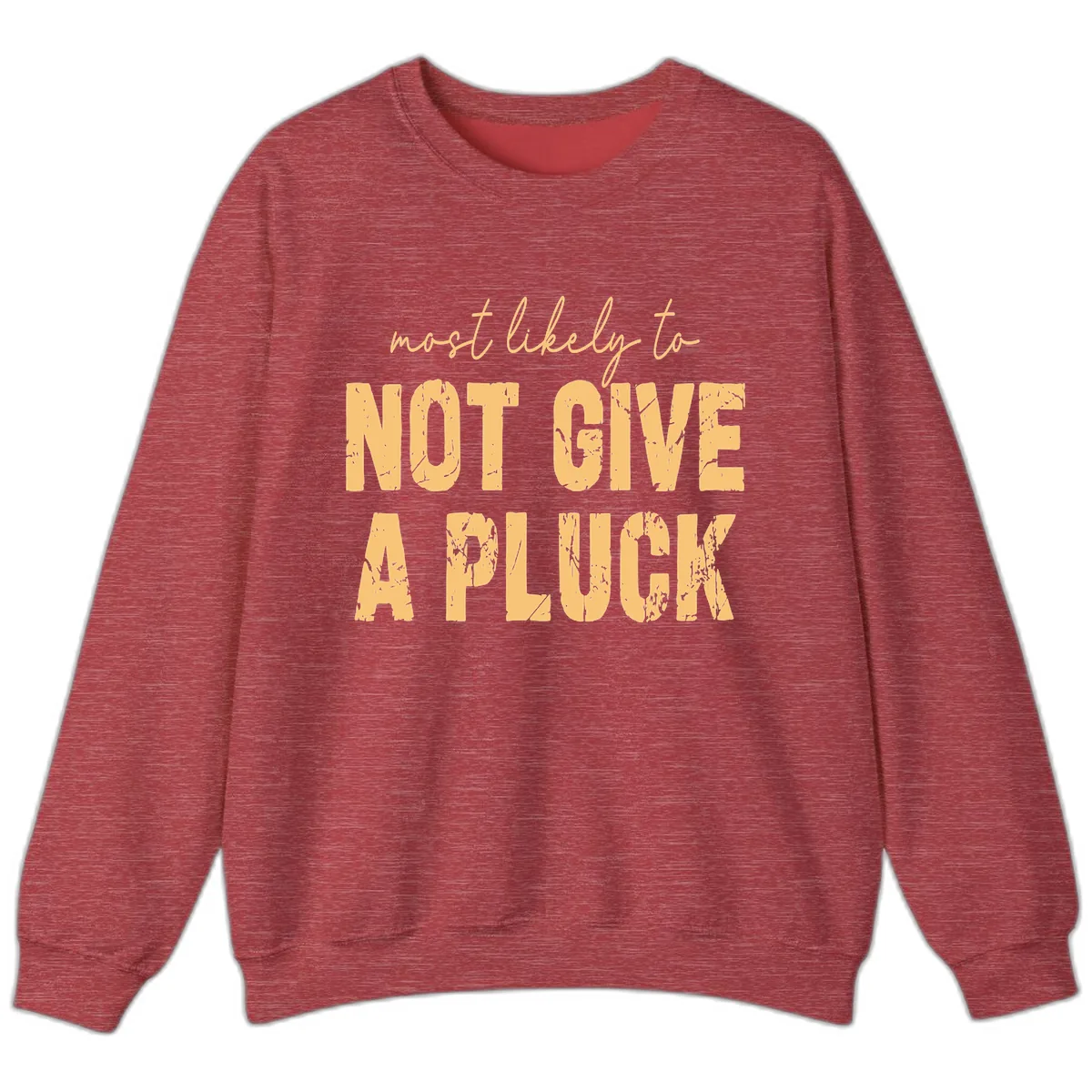 Most Likely To Not Give A Pluck Sweatshirt in Heather Scarlet Red
