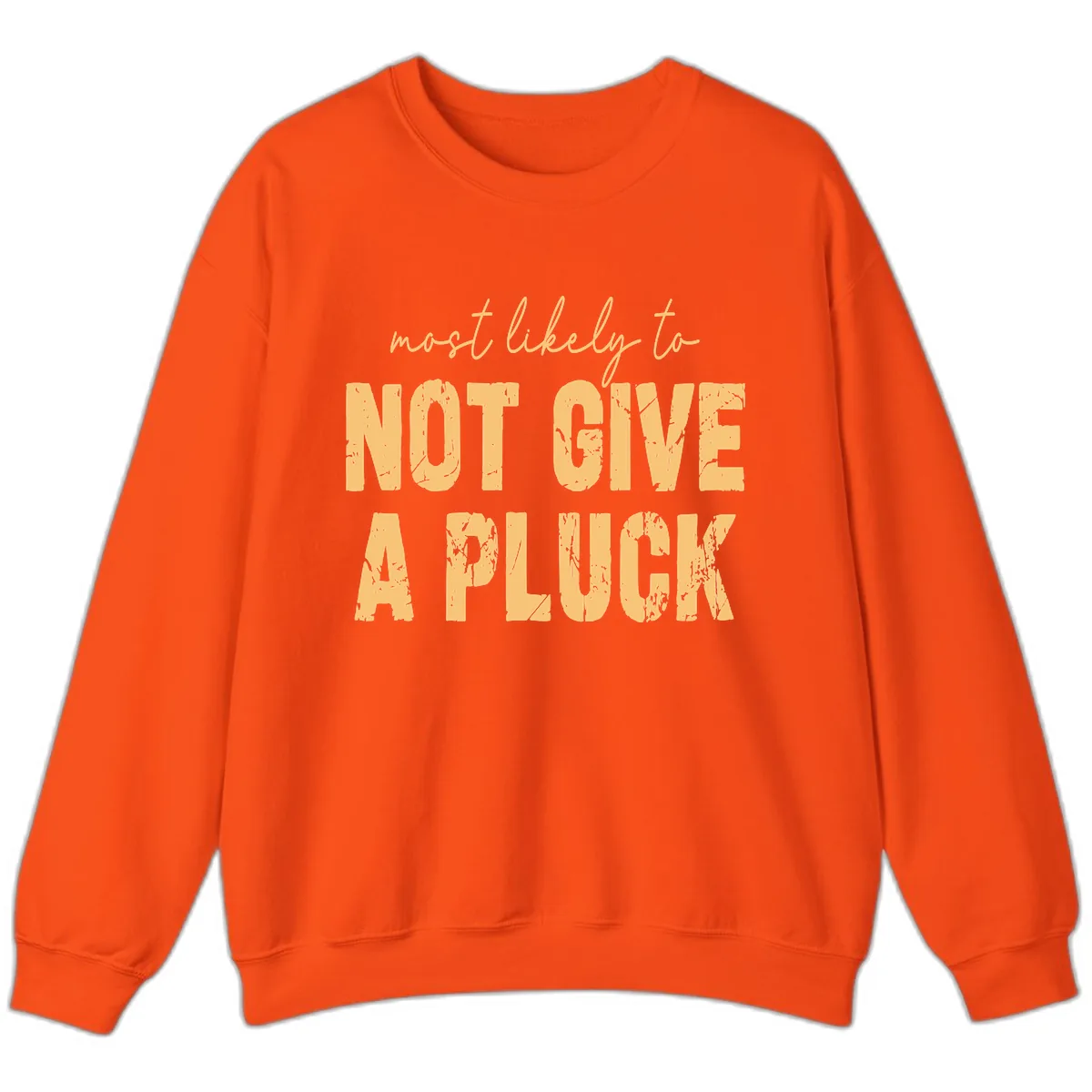 Most Likely To Not Give A Pluck Sweatshirt in Orange