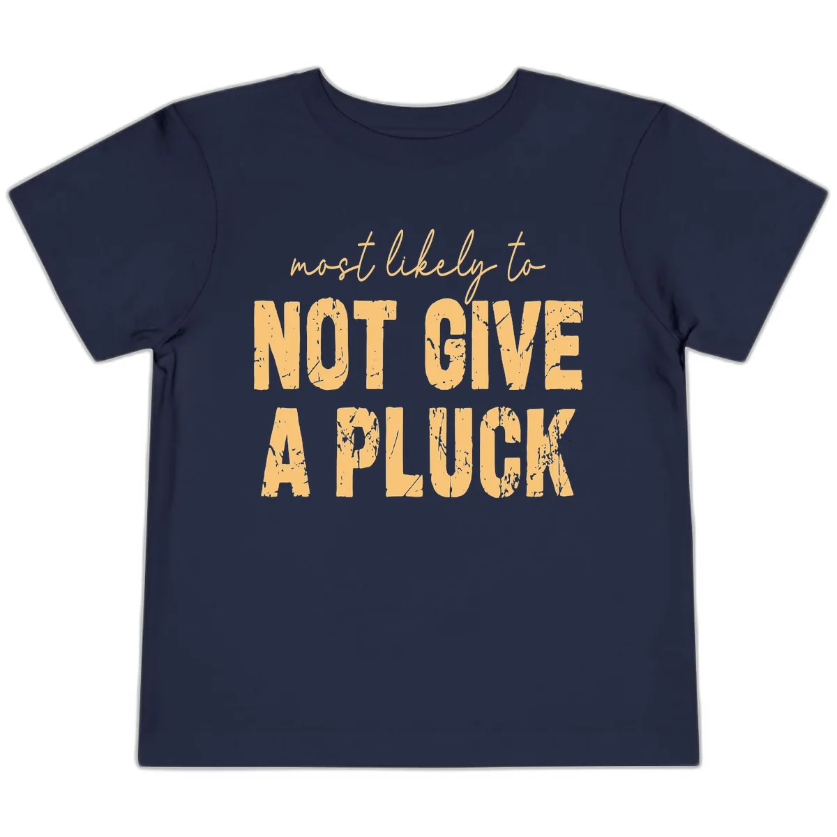 Most Likely To Not Give A Pluck Toddler T-Shirt in Navy