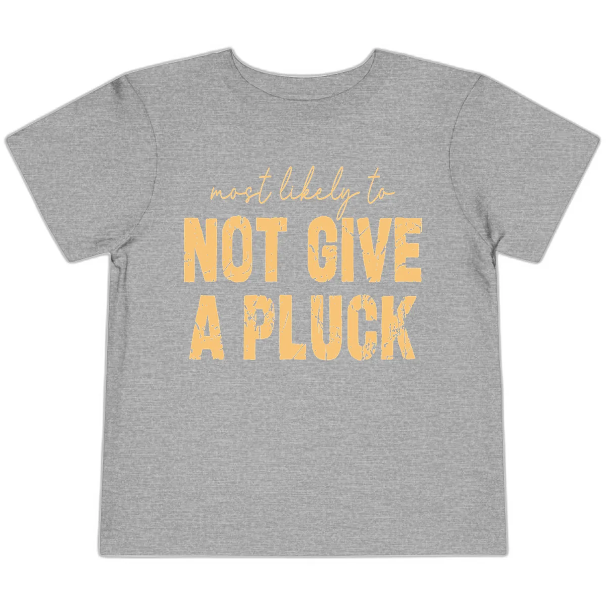 Most Likely To Not Give A Pluck Toddler T-Shirt in Athletic Heather