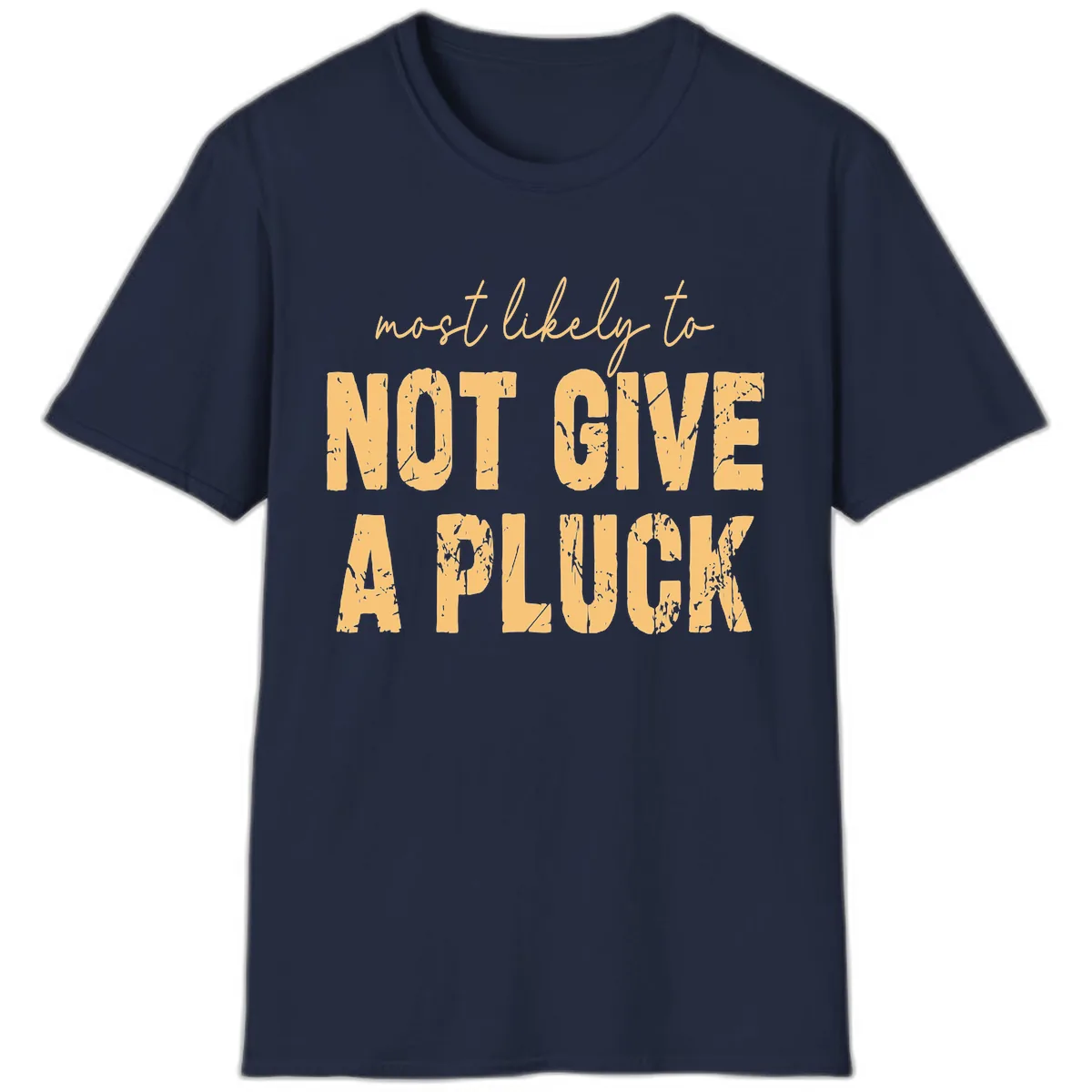 Most Likely To Not Give A Pluck T-Shirt in Navy