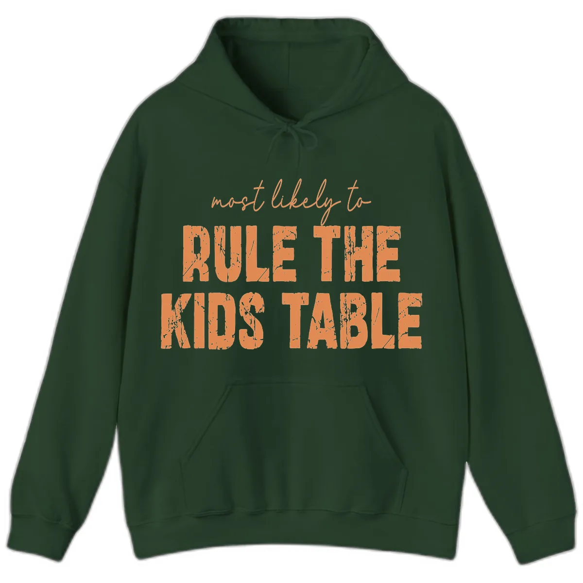 Most Likely to Rule the Kids Table Hoodie in Forest Green