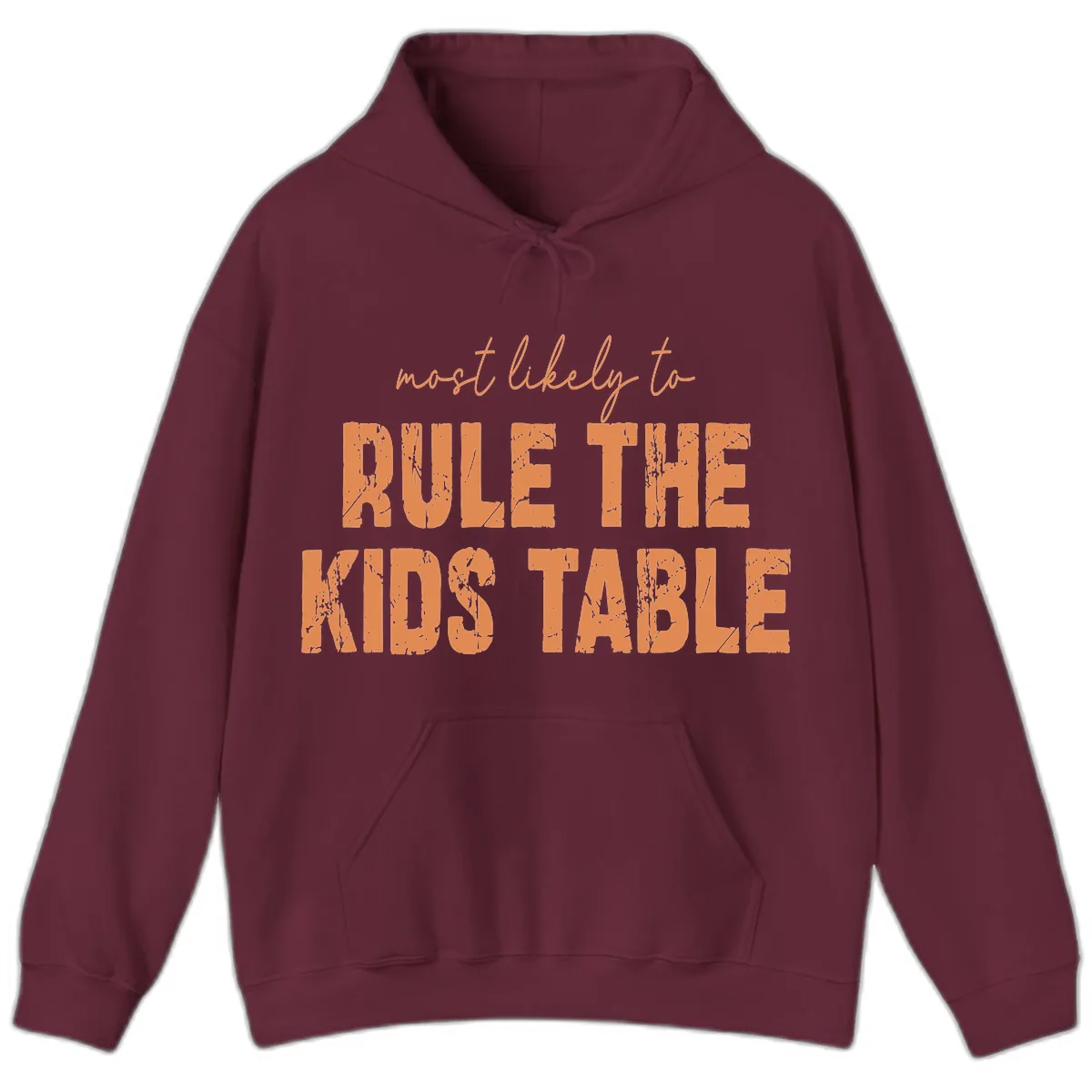 Most Likely to Rule the Kids Table Hoodie in Maroon