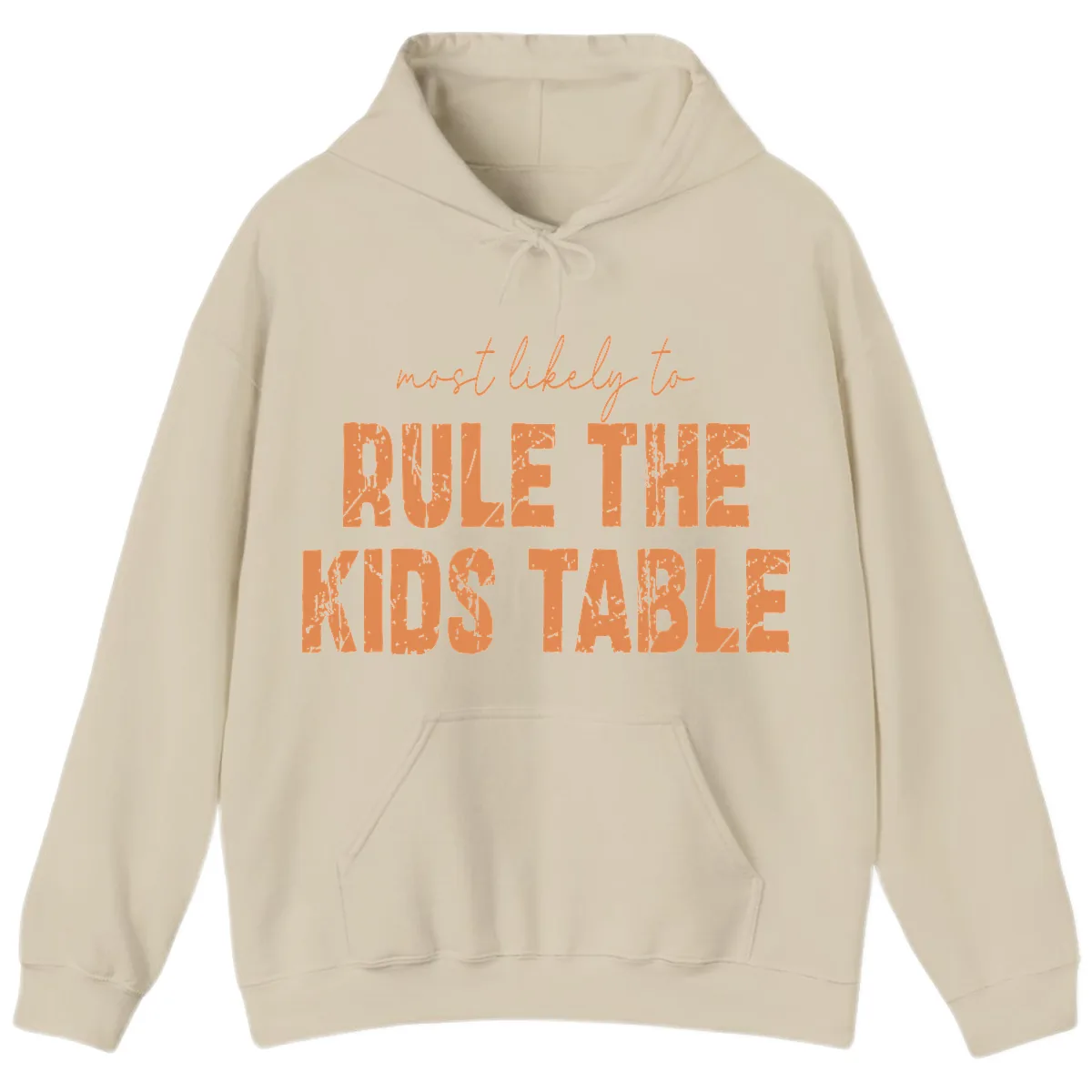 Most Likely to Rule the Kids Table Hoodie in Sand