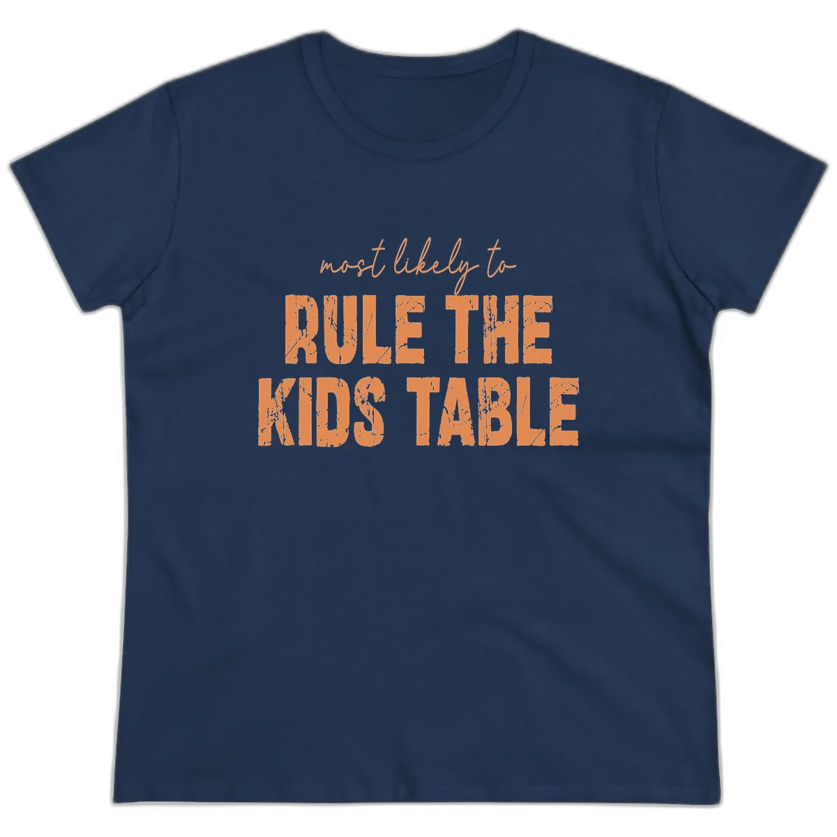 Most Likely to Rule the Kids Table Ladies Tee in Navy