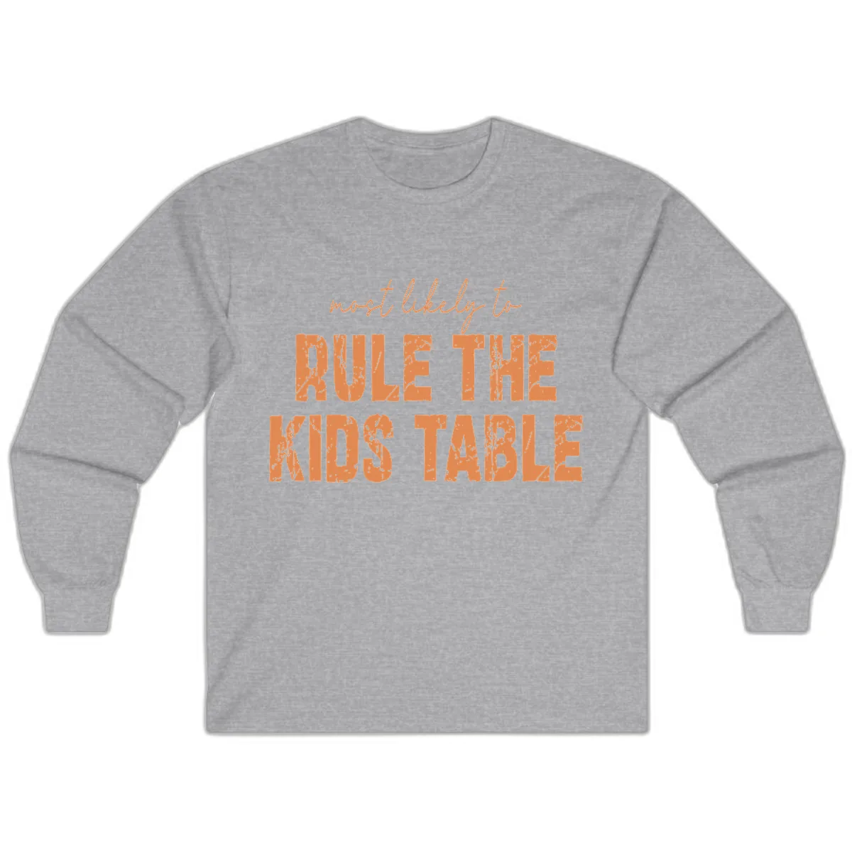 Most Likely to Rule the Kids Table Long Sleeve in Sport Grey