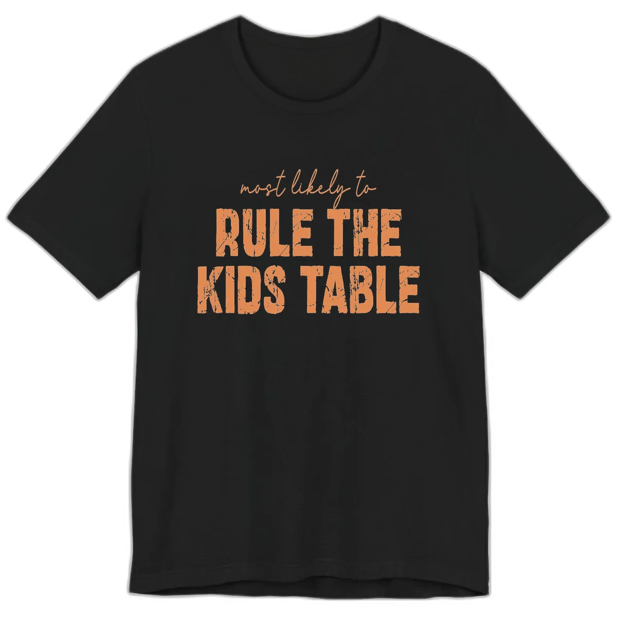 Most Likely to Rule the Kids Table Premium T-Shirt in Black