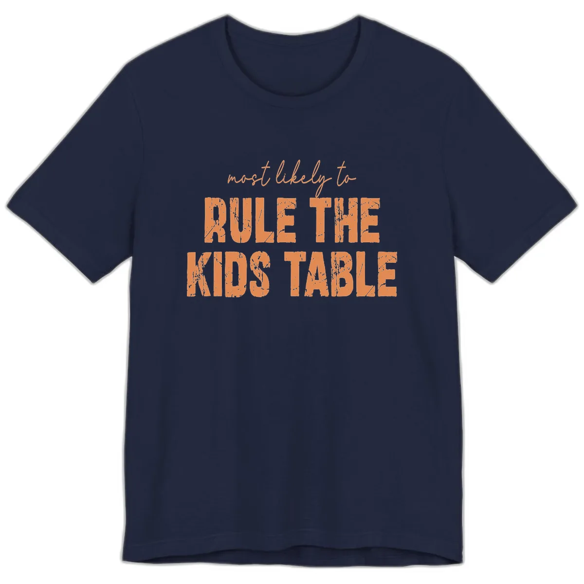 Most Likely to Rule the Kids Table Premium T-Shirt in Navy
