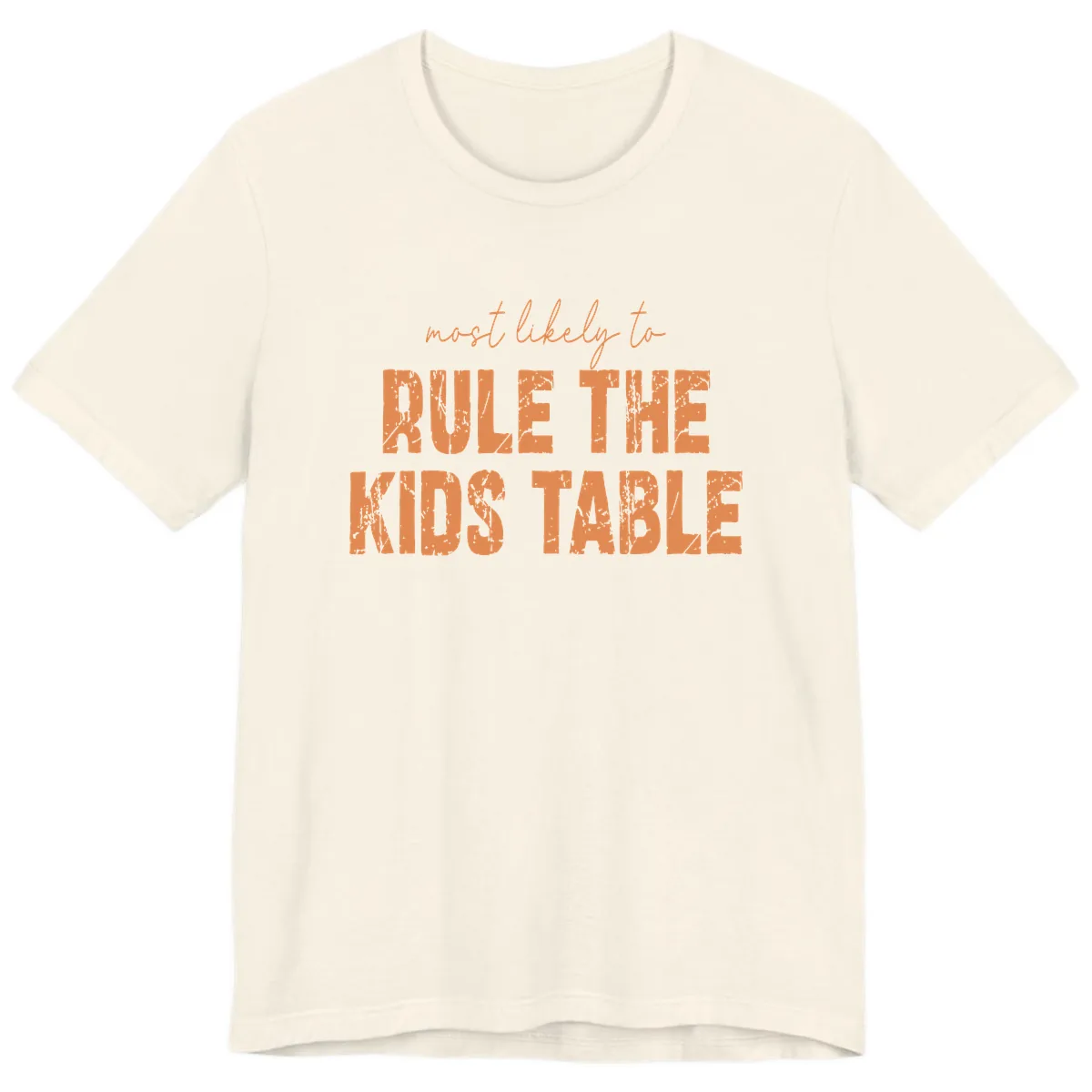 Most Likely to Rule the Kids Table Premium T-Shirt in Natural