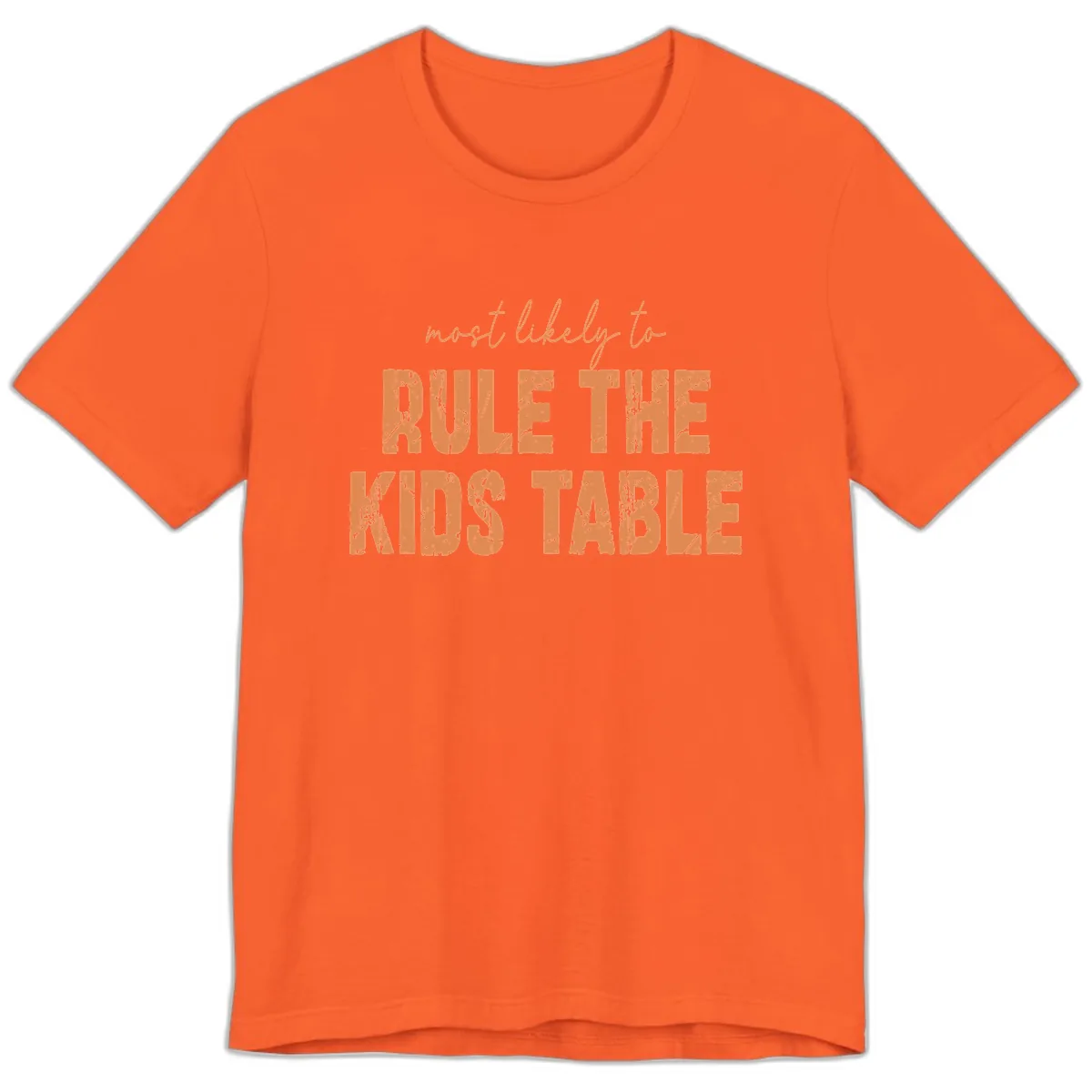 Most Likely to Rule the Kids Table Premium T-Shirt in Orange