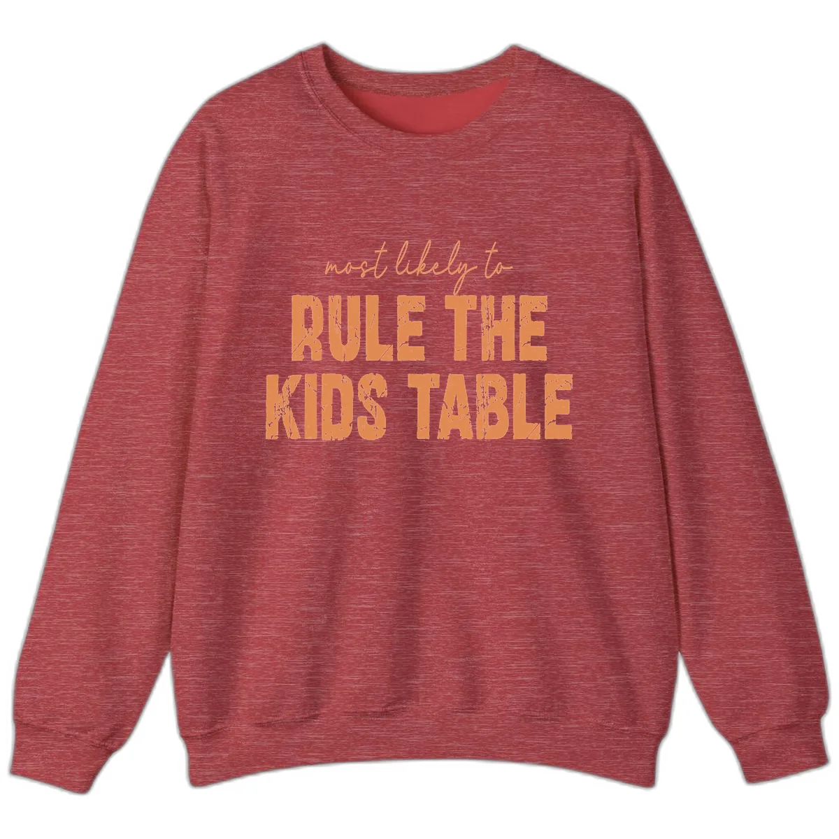 Most Likely to Rule the Kids Table Sweatshirt in Heather Scarlet Red