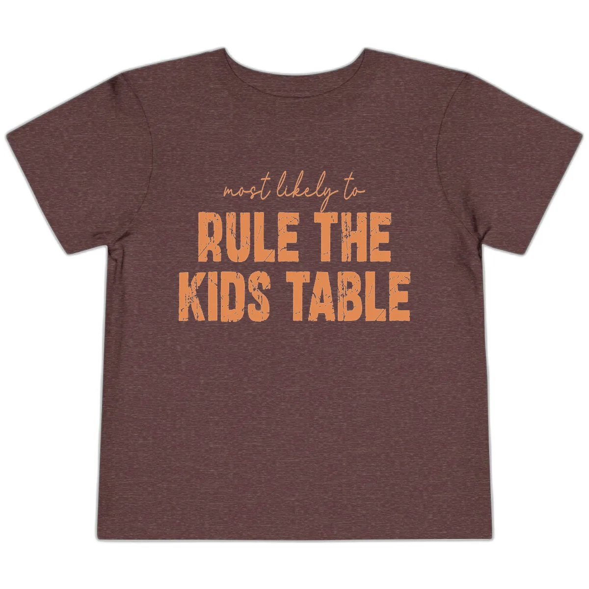 Most Likely to Rule the Kids Table Toddler T-Shirt in Heather Maroon