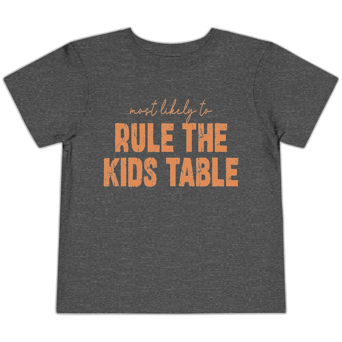 Most Likely to Rule the Kids Table Toddler T-Shirt in Dark Heather Grey