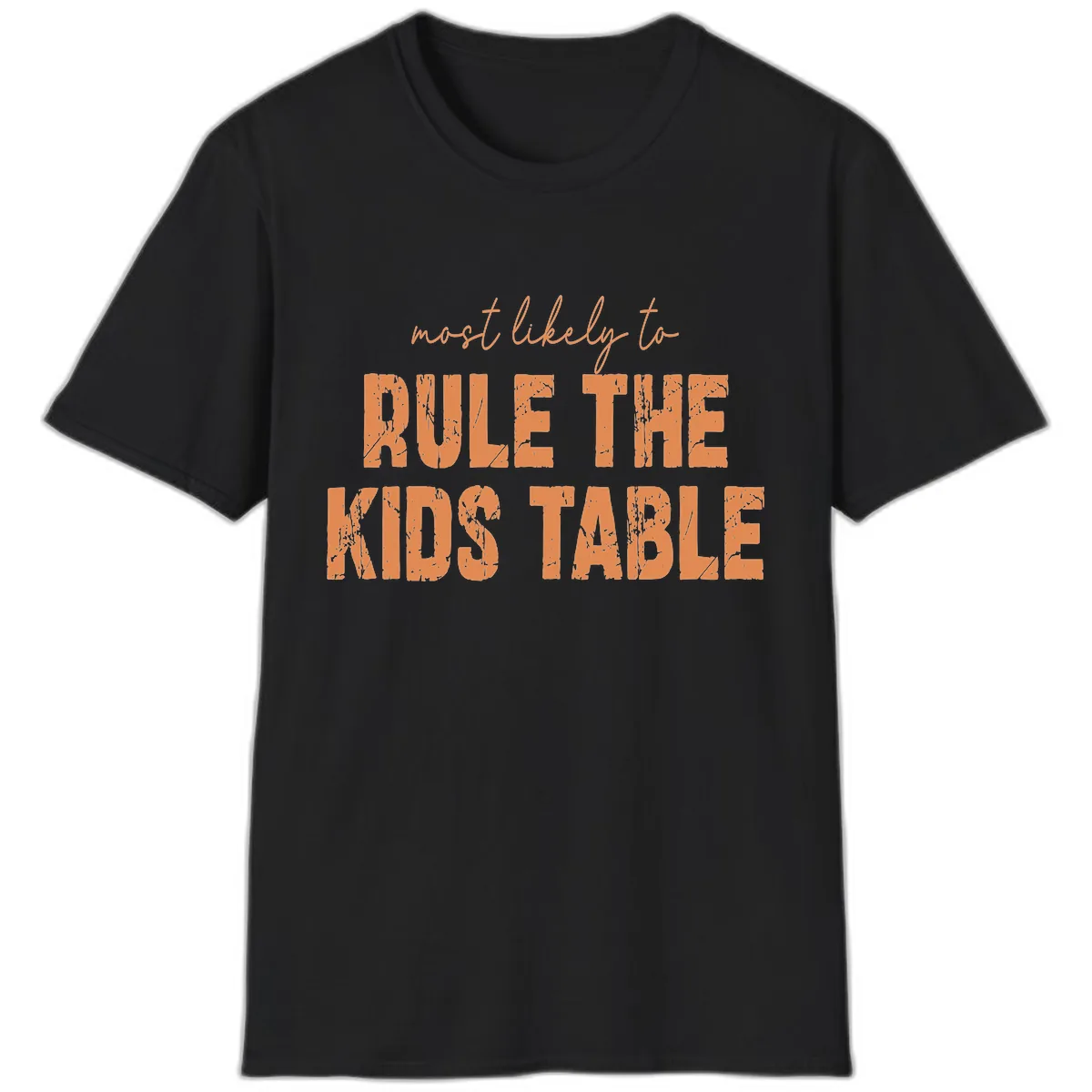 Most Likely to Rule the Kids Table T-Shirt in Black