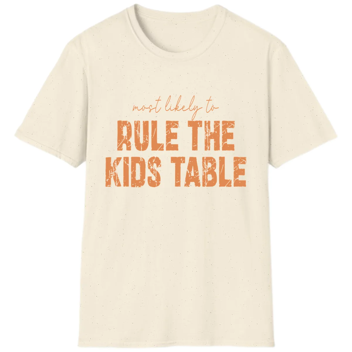 Most Likely to Rule the Kids Table T-Shirt in Natural