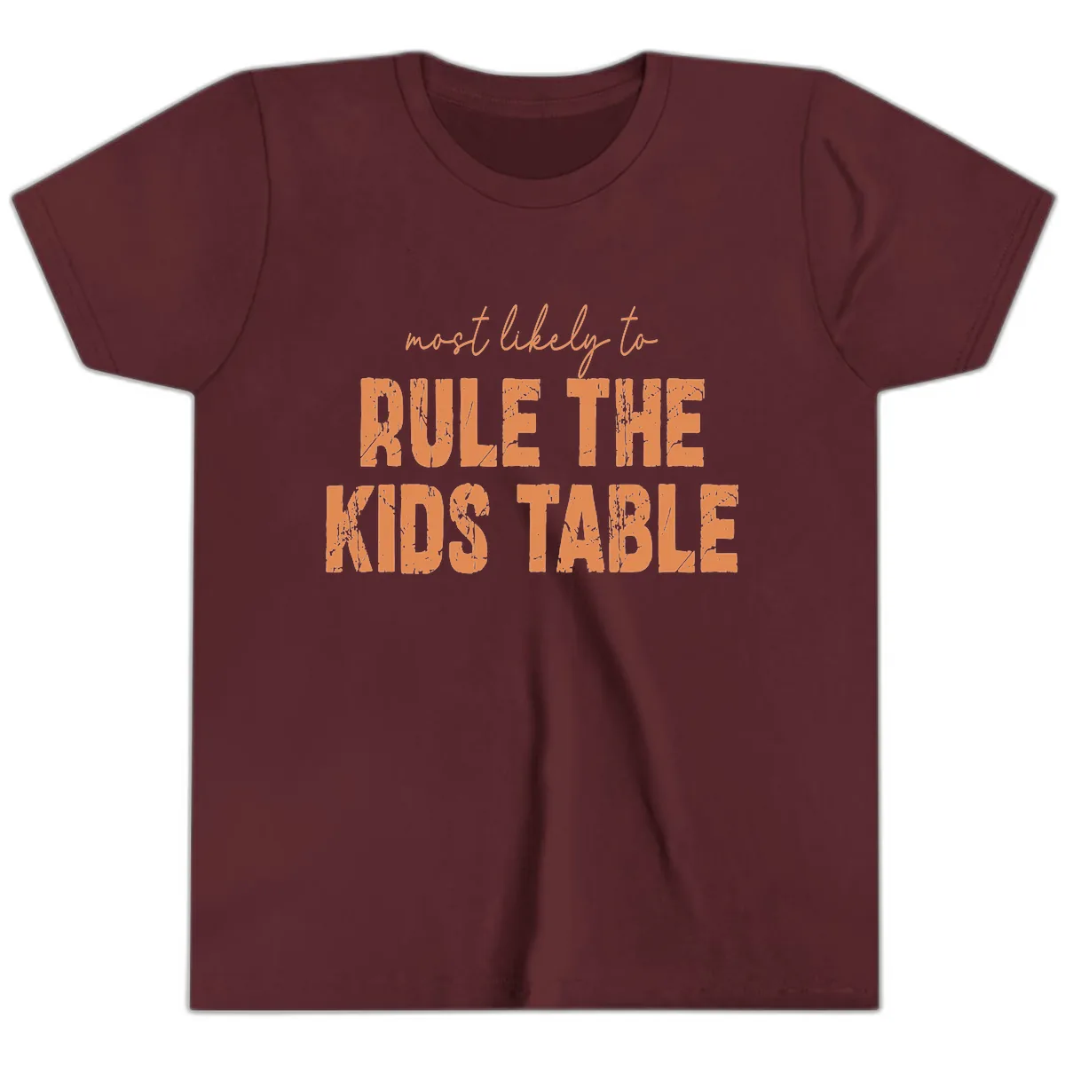 Most Likely to Rule the Kids Table Youth T-Shirt in Maroon