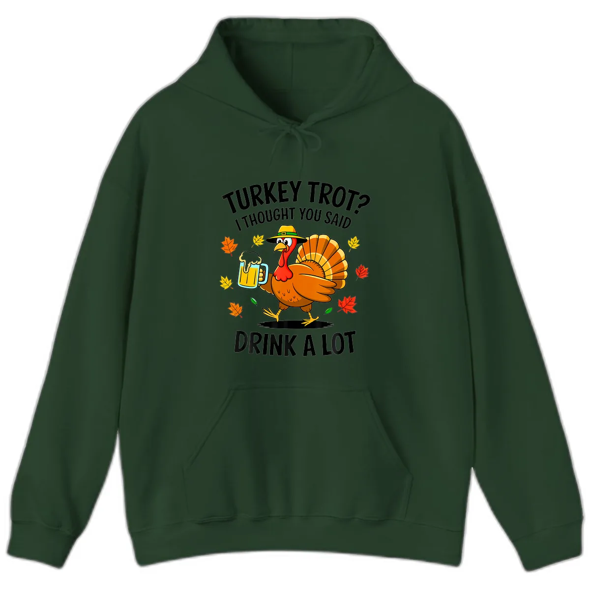 Turkey Trot Drink A Lot Hoodie in Forest Green