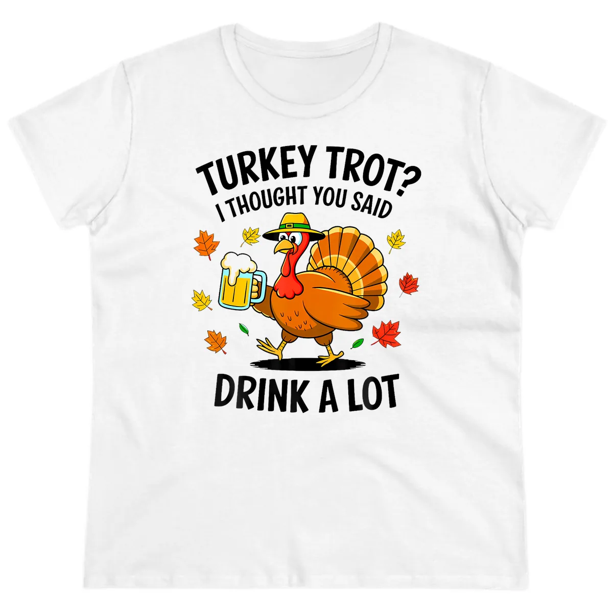 Turkey Trot Drink A Lot Ladies Tee in White