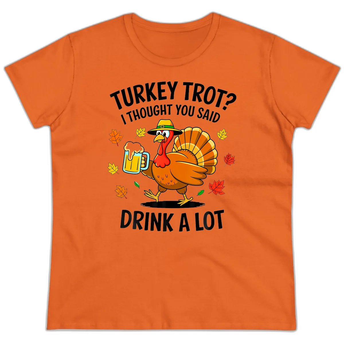 Turkey Trot Drink A Lot Ladies Tee in Orange