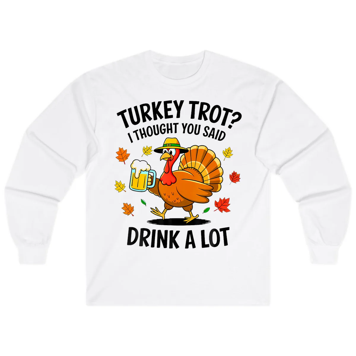 Turkey Trot Drink A Lot Long Sleeve in White