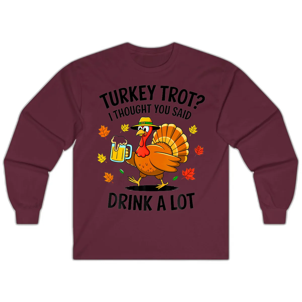 Turkey Trot Drink A Lot Long Sleeve in Maroon