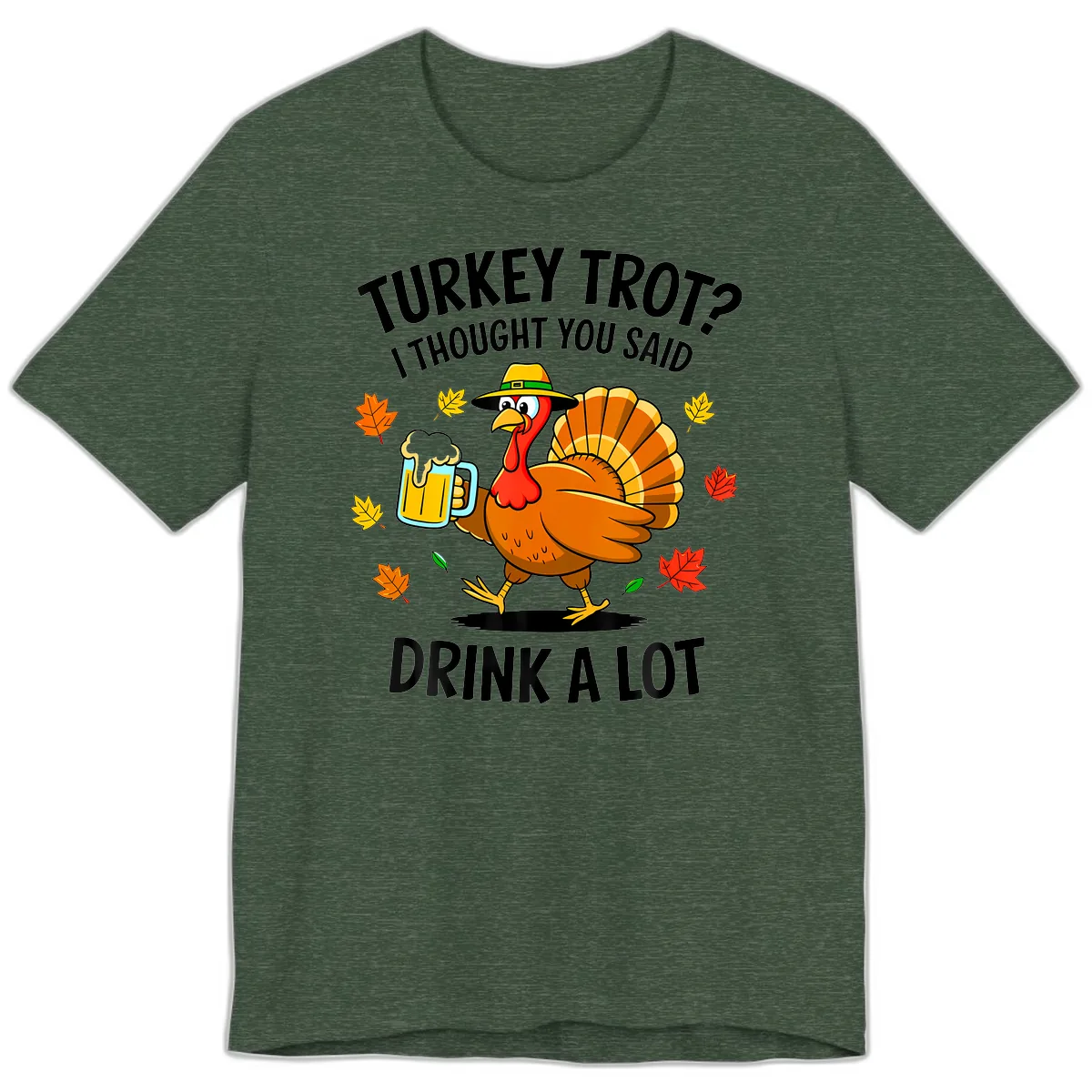 Turkey Trot Drink A Lot Premium T-Shirt in Heather Forest