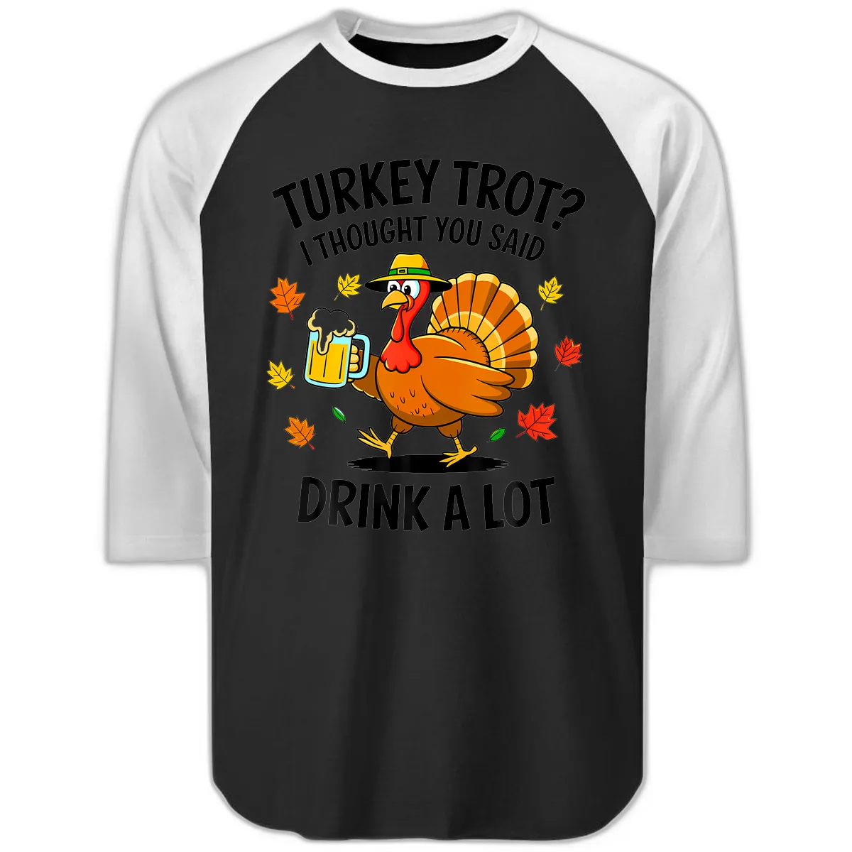 Turkey Trot Drink A Lot Raglan 3/4 in Black White