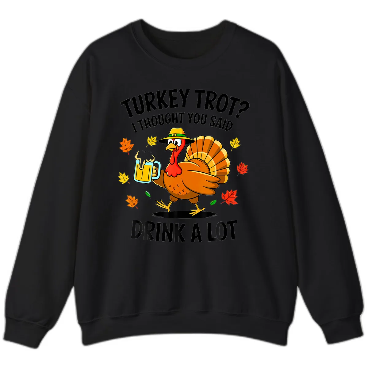 Turkey Trot Drink A Lot Sweatshirt in Black