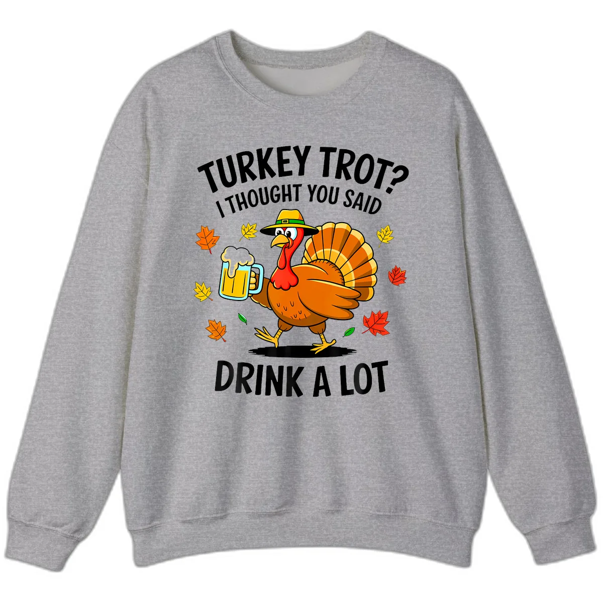 Turkey Trot Drink A Lot Sweatshirt in Sport Grey