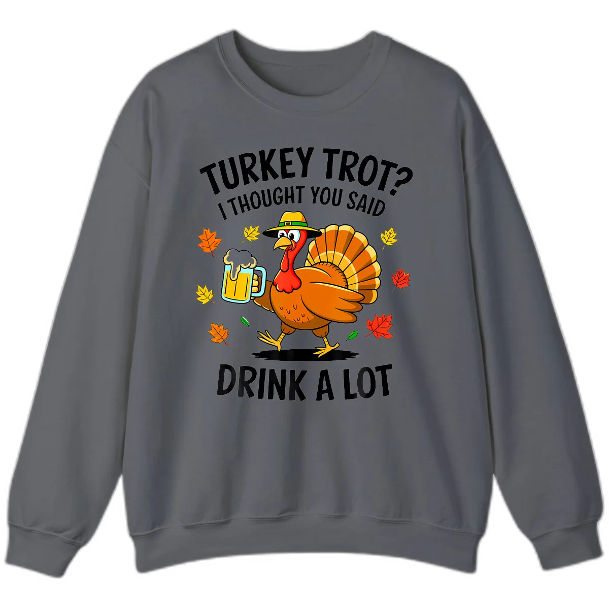 Turkey Trot Drink A Lot Sweatshirt in Charcoal