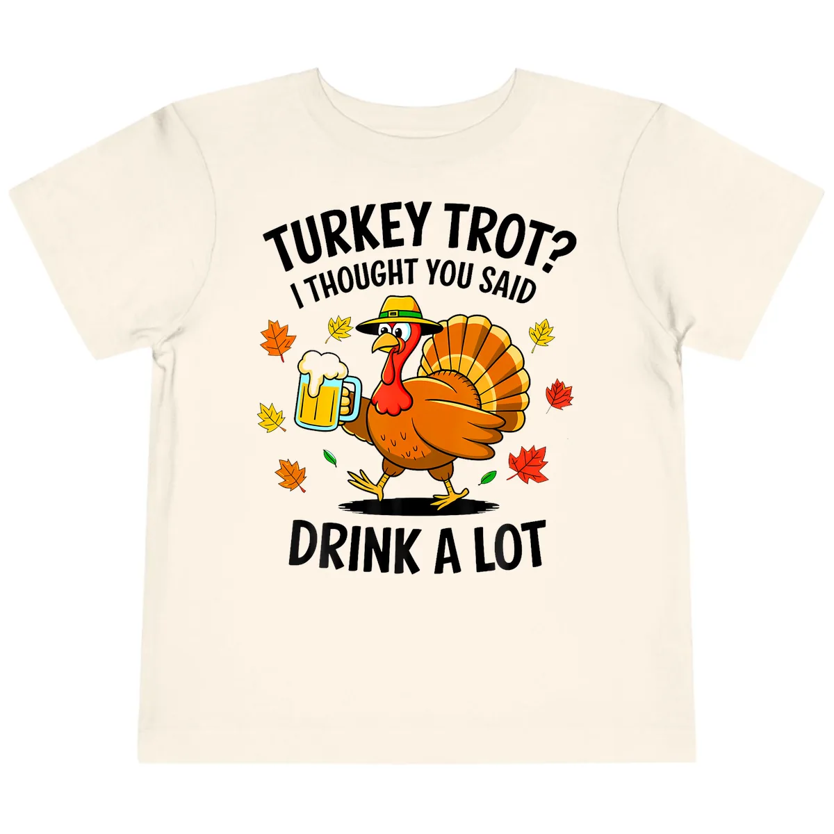 Turkey Trot Drink A Lot Toddler T-Shirt in Natural