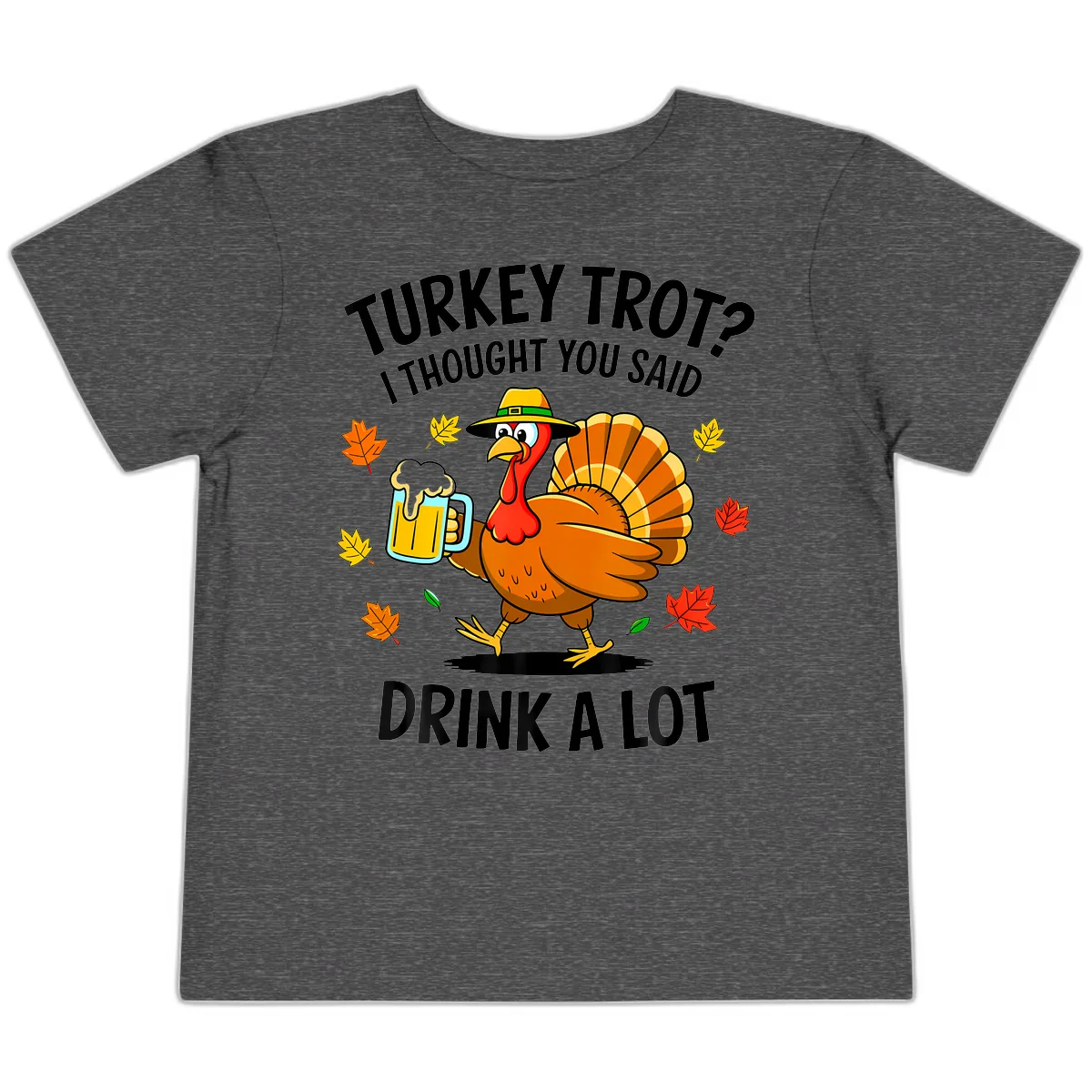 Turkey Trot Drink A Lot Toddler T-Shirt in Dark Heather Grey