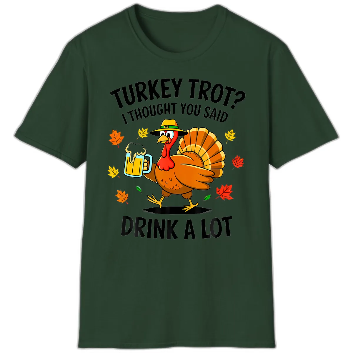 Turkey Trot Drink A Lot T-Shirt in Forest Green