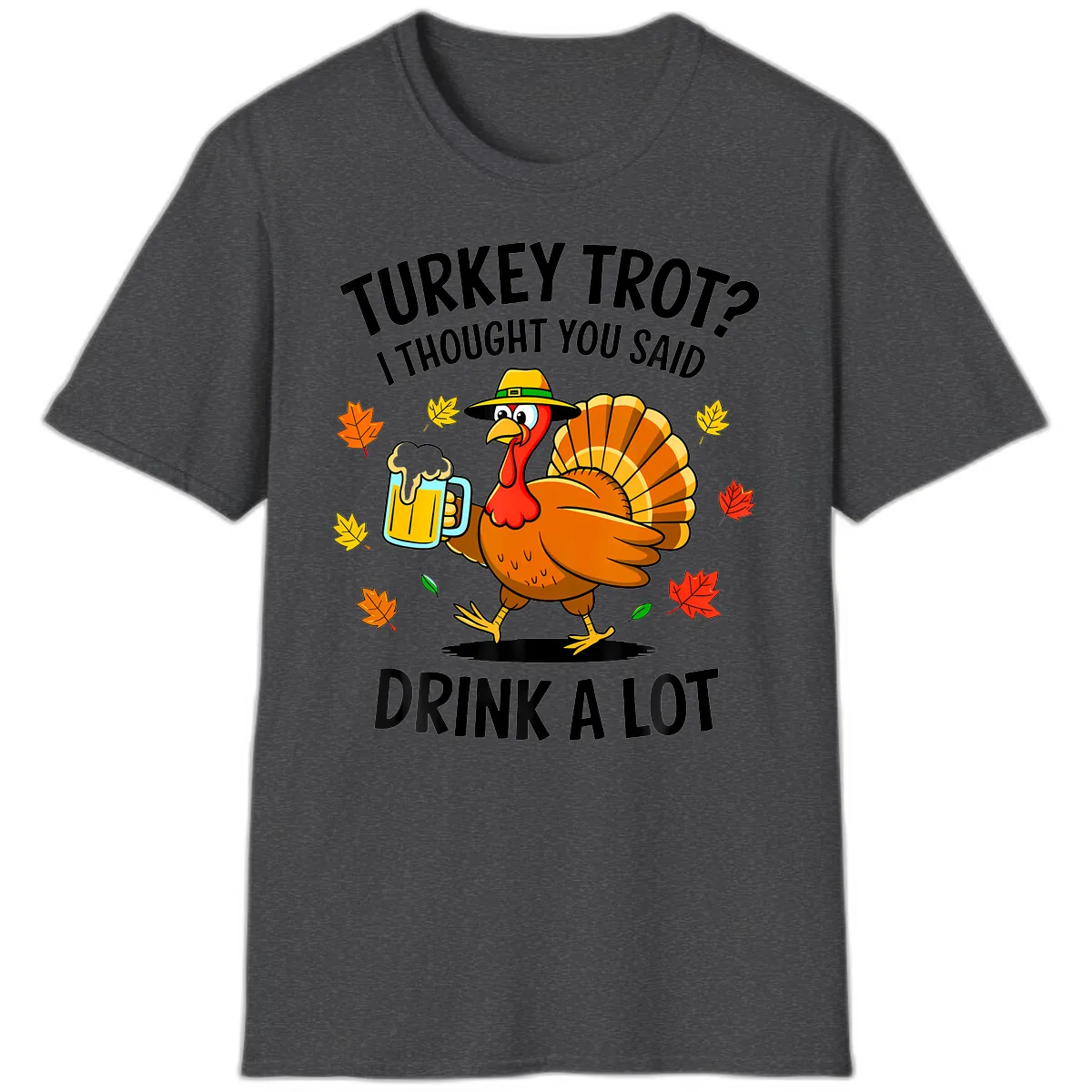 Turkey Trot Drink A Lot T-Shirt in Dark Heather