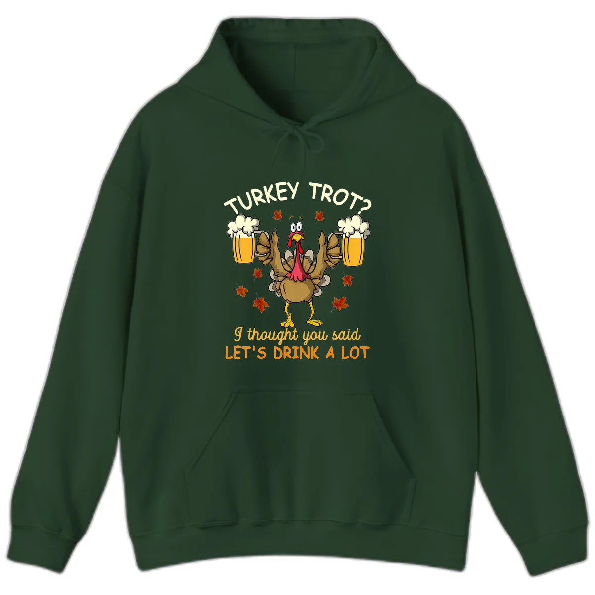 Turkey Trot Drink A Lot Hoodie in Forest Green