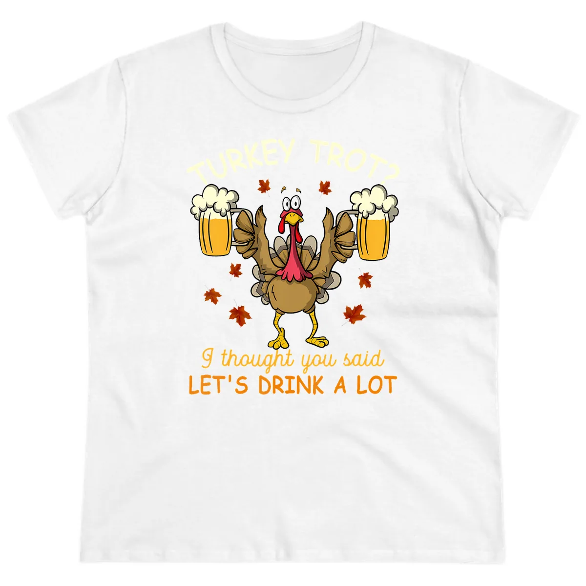 Turkey Trot Drink A Lot Ladies Tee in White